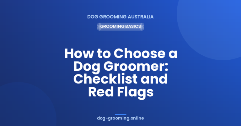 How to Choose a pet groomer: Checklist and Red Flags