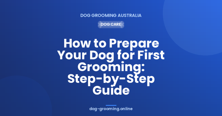 How to Prepare Your Dog for First Grooming: Step-by-Step Guide