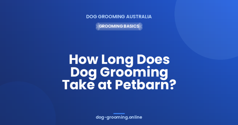 How Long Does pet grooming Take at Petbarn?